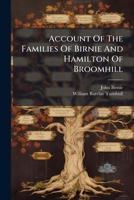 Account Of The Families Of Birnie And Hamilton Of Broomhill B0FKHFBWBN Book Cover