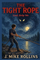 The Tight Rope: God, Help Me B0GTR67C36 Book Cover