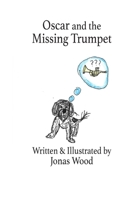 Oscar and the Missing Trumpet 1714655156 Book Cover