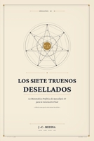 LOS SIETE TRUENOS DESELLADOS: La Matemática Profética de Apocalipsis 10 para la Generación Final (Spanish Edition) B0H157KRB6 Book Cover