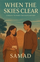 When the Skies Clear ( A Sequel of When the Rains Return) B0FRN7S3K7 Book Cover
