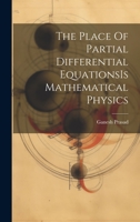The Place Of Partial Differential EquationsIs Mathematical Physics 1020806117 Book Cover