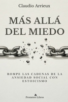 Más allá del miedo: Rompe las cadenas de la ansiedad social con estoicismo (Spanish Edition) B0DV98X3MK Book Cover