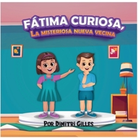 Fatima Curiosa, La misteriosa nueva Vecina B0C9S7QYMC Book Cover