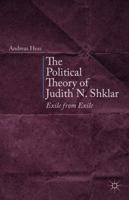 Towards a Political Theory of Exile: Judith N. Shklar and Beyond 1137032499 Book Cover