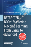 Mastering Machine Learning: From Basics to Advanced (Transactions on Computer Systems and Networks) 9819799139 Book Cover