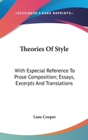 Theories of Style, with Especial Reference to Prose Composition; Essays, Excerpts, and Translations B0BPTNN17J Book Cover