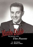 Mambo Diablo: My Journey with Tito Puente 161713029X Book Cover