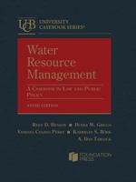 Water Resource Management: A Casebook in Law and Public Policy (University Casebook Series) B0GYQ5MNN4 Book Cover