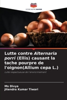 Lutte contre Alternaria porri (Ellis) causant la tache pourpre de l'oignon(Allium cepa L.) 6206244768 Book Cover