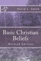 Basic Christian Beliefs: Revised Edition 1523342358 Book Cover