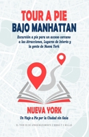 Tour a Pie por el Bajo Manhattan: Excursión a Pie para un Acceso Cercano a las Atracciones, Lugares de Interés y la Gente de Nueva York. Un Viaje a Pie por la Ciudad sin Guía. B0991C7XBR Book Cover