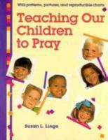 Teaching our children to pray 0784701903 Book Cover
