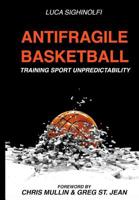 Antifragile Basketball : Training Sport Unpredictability 1983318779 Book Cover