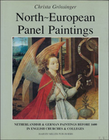 North-European Panel Paintings: A Catalogue of Netherlandish & German Paintings Before 1600 in English Churches and Colleges 0905203143 Book Cover