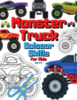 Monster Truck Scissor Skills For Kids Age 3-5: Big Vehicles & Cars Activity Book For Toddlers Ages 3-6 | Transport Cut And Paste Workbook | Cutting ... Car & Vehicle & Trucks Cut And Glue Gift B08YHQVG6D Book Cover