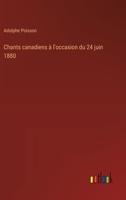 Chants canadiens à l'occasion du 24 juin 1880 3388031266 Book Cover