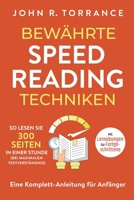 Bewährte Speed Reading Techniken: So lesen Sie 300 Seiten in einer Stunde (bei maximalem Textverständnis). Eine Komplett-Anleitung für Anfänger | Mit Lernübungen für Fortgeschrittene 164780339X Book Cover
