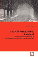 Lou Andreas-Salomés Russland: Die Erschaffung von Alterität in autobiografischen und literarischen Schriften 3639355040 Book Cover