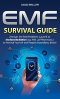 Emf: Survival Guide. Discover the Real Problems Caused by Modern Radiation (5g, Wifi, Cell Phones etc.), to Protect Yourself and People Around you Better 1801122350 Book Cover