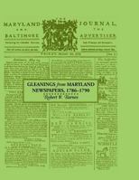 Gleanings from Maryland Newspapers 1786-90 0788434039 Book Cover