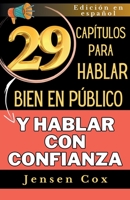 29 capítulos para hablar bien en público y hablar con confianza B0C9L2LVSS Book Cover