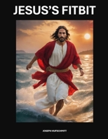 JESUS'S FITBIT (Imagination Lane) B0DRZZJYJ1 Book Cover