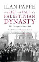 The Rise and Fall of a Palestinian Dynasty: The Husaynis 1700-1948 0520268393 Book Cover