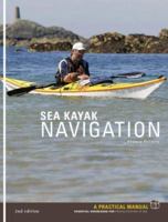 Sea Kayak Navigation: A Practical Manual, Essential Knowledge for Finding Your Way at Sea 1906095035 Book Cover