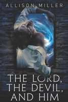 The Lord, the Devil and Him B0B92CH3BC Book Cover