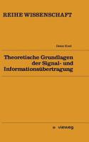 Theoretische Grundlagen der Signal- und Informationsubertragung (Reihe Wissenschaft) 3528068337 Book Cover