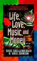 Life, Love, Music, and Money (77 Pretty Important Ideas on Surviving Planet Earth) 1556614853 Book Cover