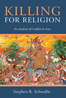 Killing for Religion: An Analysis of Conflict in Asia 1666743100 Book Cover