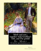 Moth and Rust: Together With Geoffrey s Wife and the Pitfall 1499697929 Book Cover