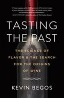 Tasting the Past: The Science of Flavor and the Search for the Origins of Wine 1616205776 Book Cover