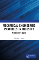 Mechanical Engineering Practices in Industry: A Beginner's Guide 1032516100 Book Cover