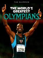 The World's Greatest Olympians. Michael Hurley 1410941280 Book Cover