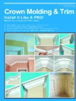 Crown Molding & Trim: Install It Like a Pro! 1612331807 Book Cover