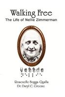 Walking Free: The Life of Nellie Zimmerman 097951035X Book Cover