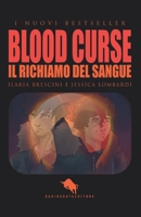 BLOOD CURSE: Il Richiamo del Sangue: Dal primo Premio Letterario Internazionale Dario Abate Editore 8893053047 Book Cover
