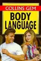 Body Language: How To Understand The Unspoken Language Of The Body (Collins Gem Ser) 0004723074 Book Cover