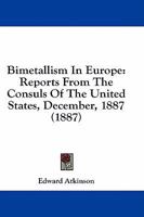Bimetallism in Europe... - Primary Source Edition 1019322136 Book Cover