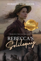 Rebecca'S Soliloquy: A True Civil War Story 1968519661 Book Cover