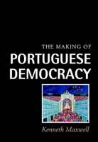 The Making of Portuguese Democracy 0521585961 Book Cover