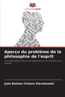 Aperçu du problème de la philosophie de l'esprit: une explication de la connaissance à la formation de la réalité 6206333361 Book Cover