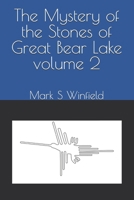The Mystery of the Stones of Great Bear Lake - volume 2 B0H9SN64Q9 Book Cover