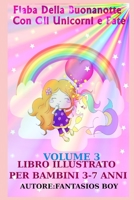 Fiaba Della Buonanotte Con Gli Unicorni e Fate VOLUME 3 (Libro illustrato per bambini 3-7 anni): Versione Carta Crema B08QWNDGD5 Book Cover