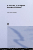 Ben-Ami Shillony - Collected Writings (Collected Writings of Modern Western Scholars on Japan) 1873410999 Book Cover