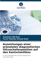 Auswirkungen einer pränatalen diagnostischen Ultraschallexposition auf den Kaninchenfötus 6205338297 Book Cover