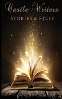 CASTLE WRITERS - Stories and Stuff 1542649099 Book Cover
